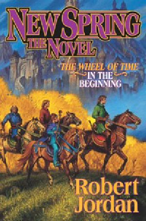 [The Wheel of Time 00] • New Spring · the Novel